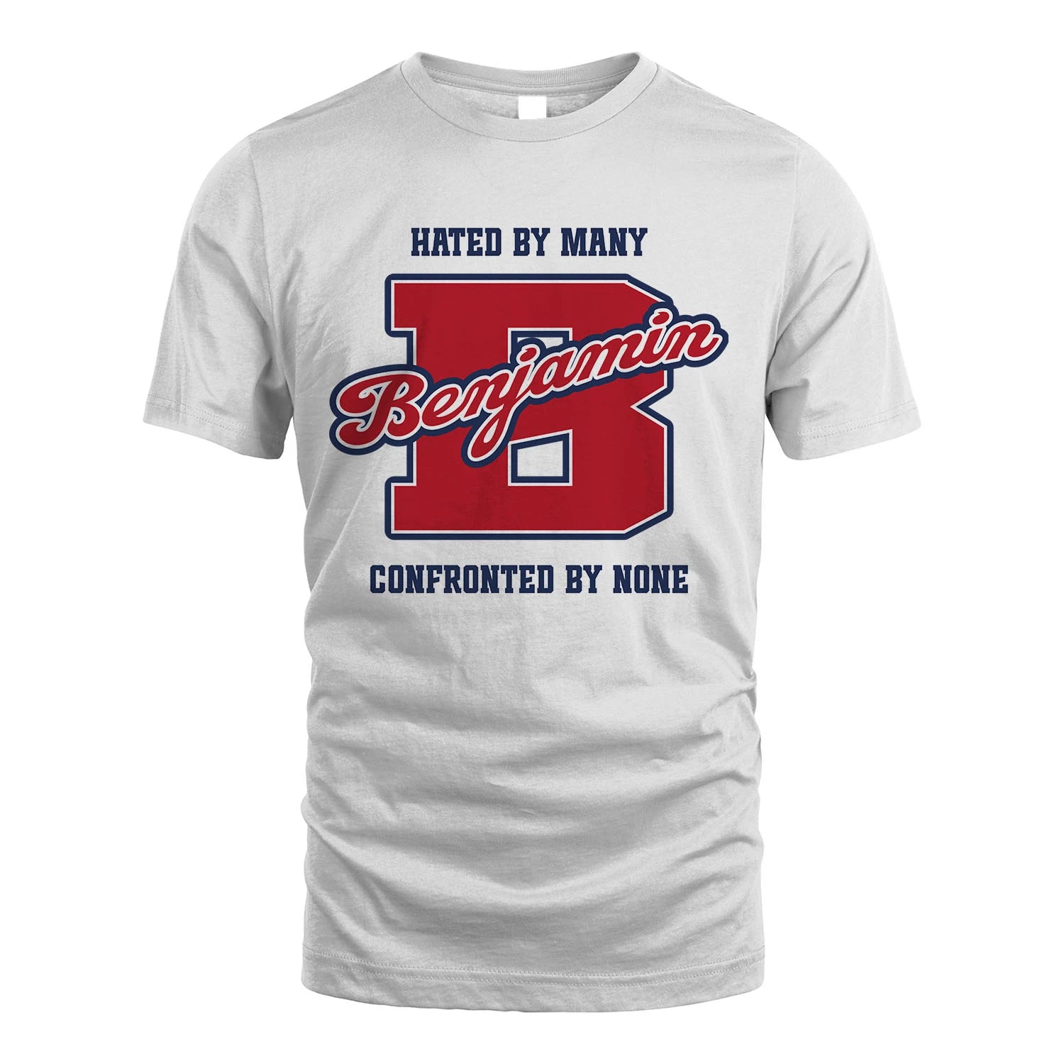 Hated By Many Confronted By None Personalized Name Shirt BENJAMIN M1-8
