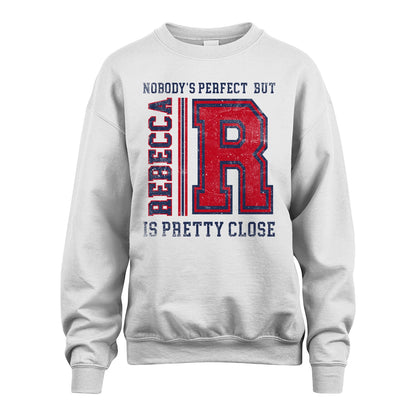 Nobody's Perfect, But Your Name Is Pretty Close REBECCA M1-21