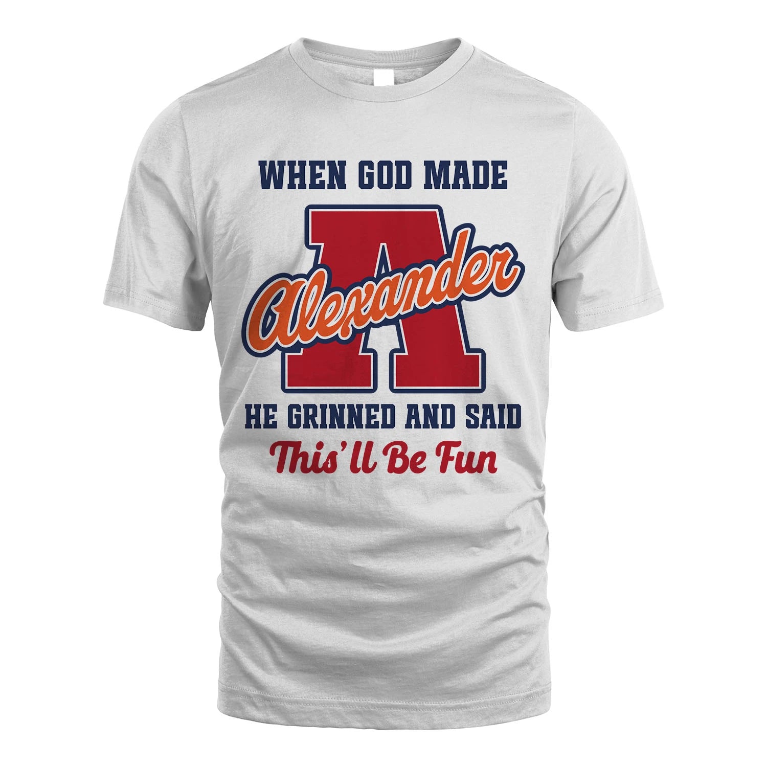 God Made Your Name Custom Shirt ALEXANDER M1-16