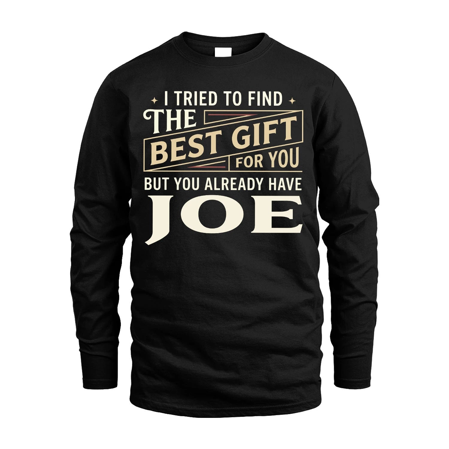 I Tried To Find The Best Gift For You Shirt JOE M1-3