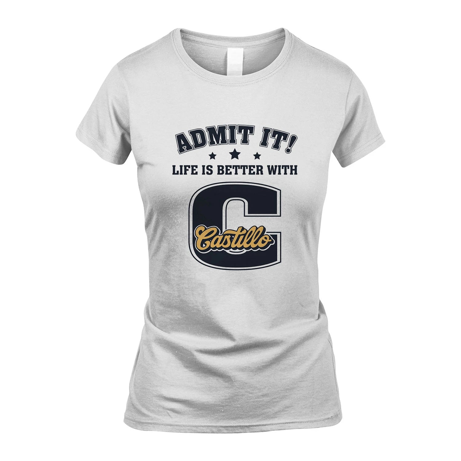 Life Is Better With Your Name Shirt CASTILLO M1-17