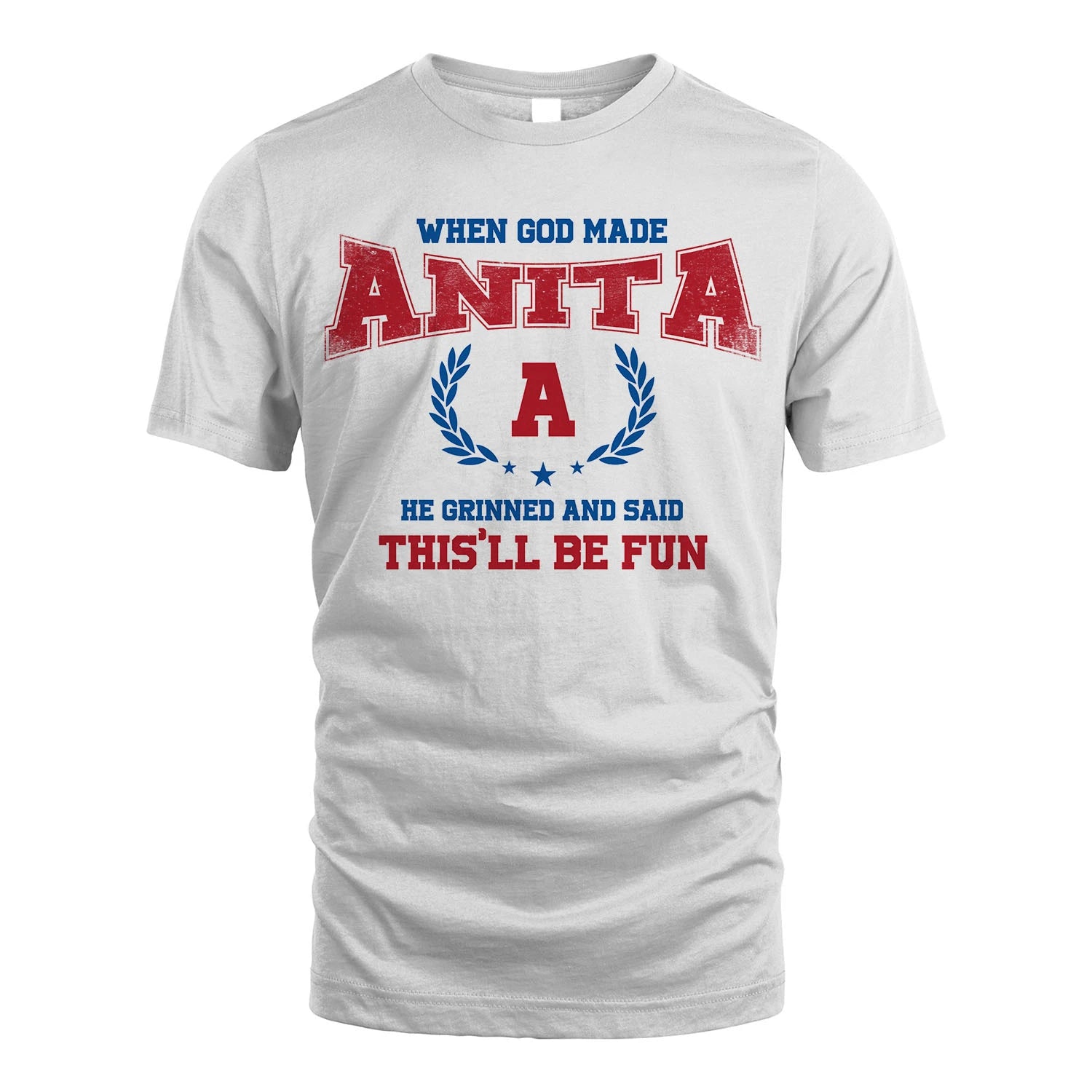When God Made He Grinned And Said This'll Be Fun Shirt ANITA M1-12