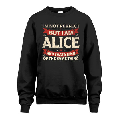 ALICE 13K1-566 I'm Not Perfect But I Am...