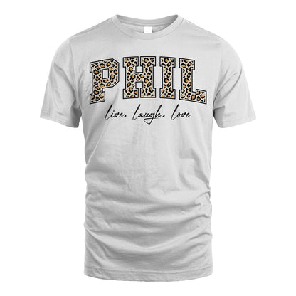 Live Laugh Love Custom Name With Leopard Pattern Shirt PHIL M1-13