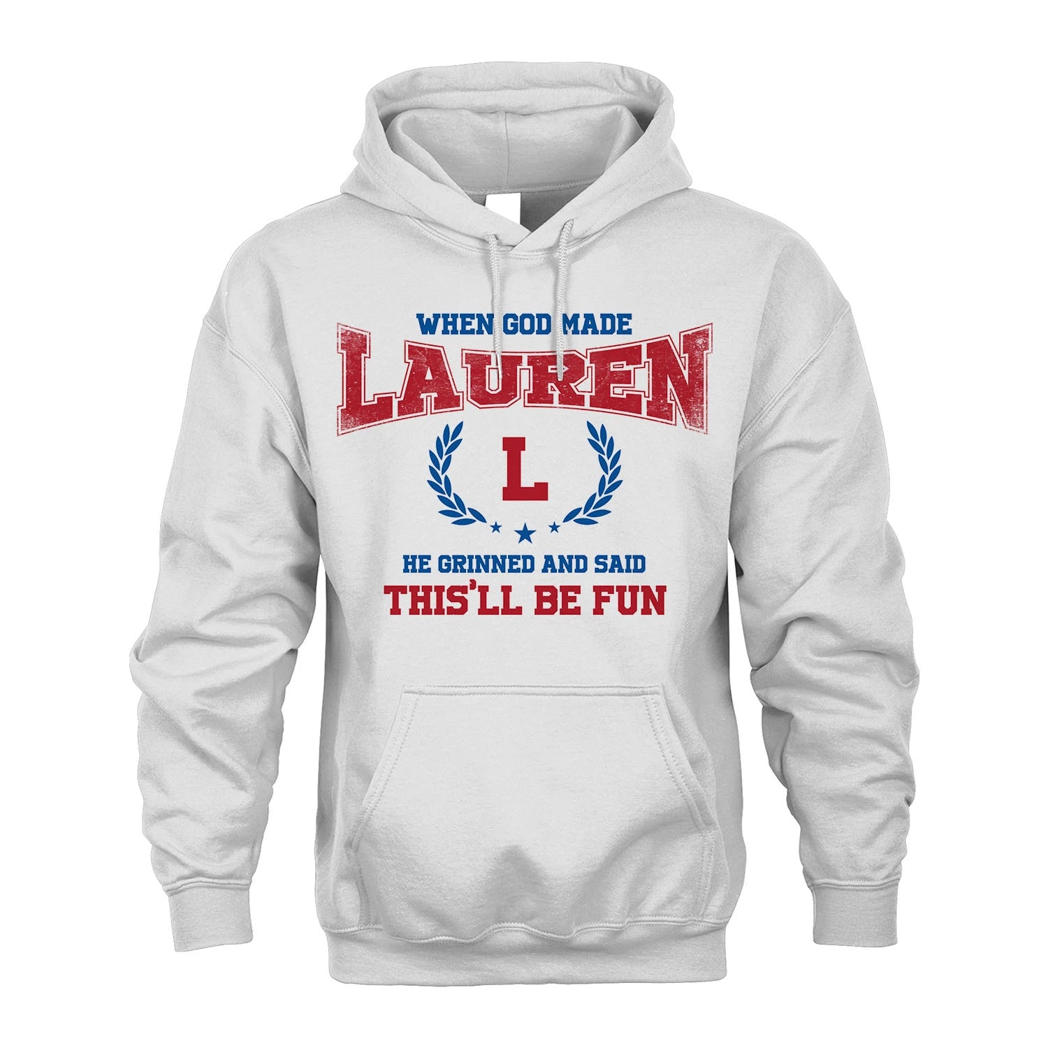 When God Made He Grinned And Said This'll Be Fun Shirt LAUREN M1-12