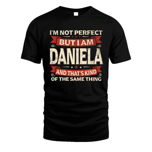 DANIELA 13K1-566 I'm Not Perfect But I Am...