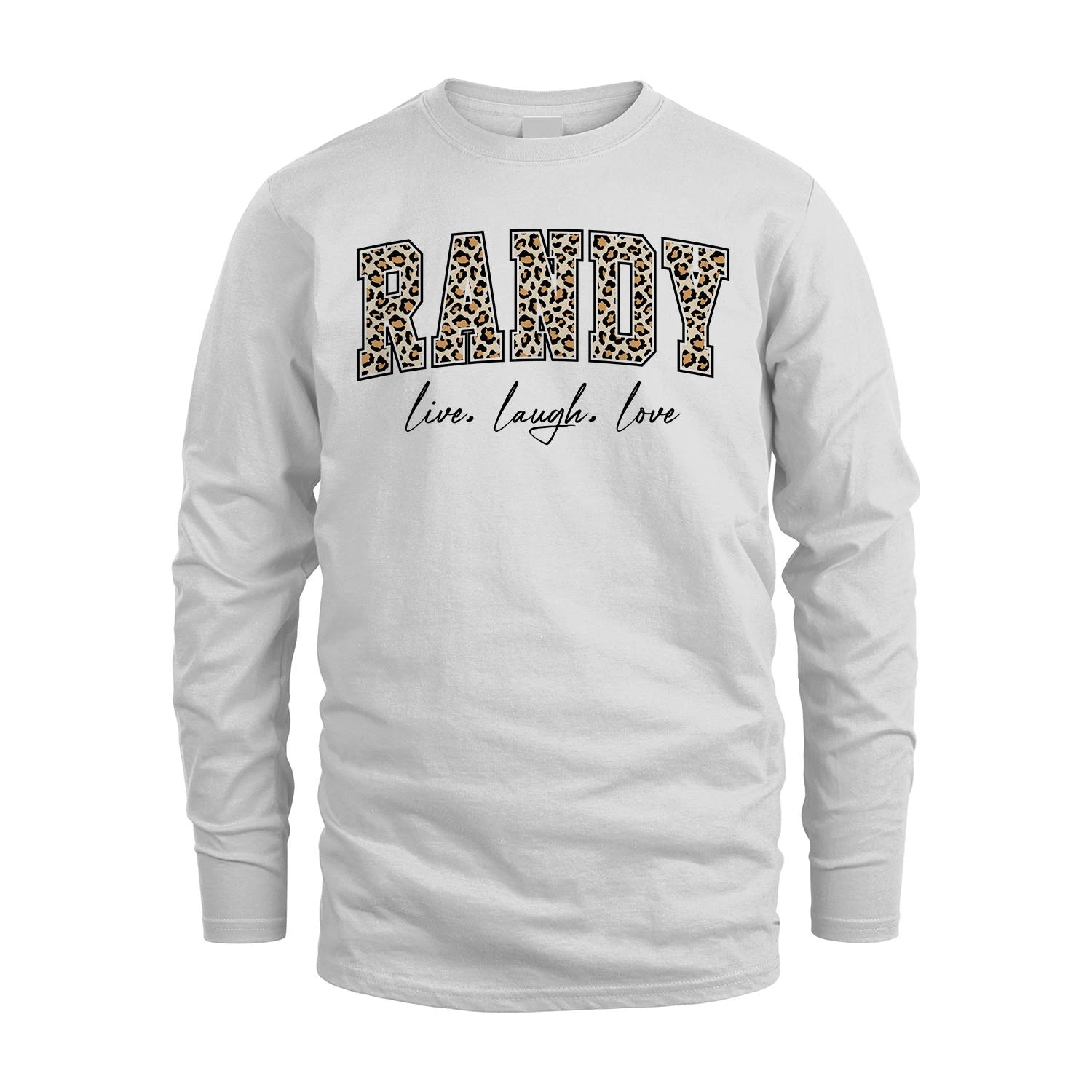 Live Laugh Love Custom Name With Leopard Pattern Shirt RANDY M1-13