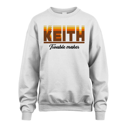 Your Name Trouble Maker Funny Shirt KEITH M1-34
