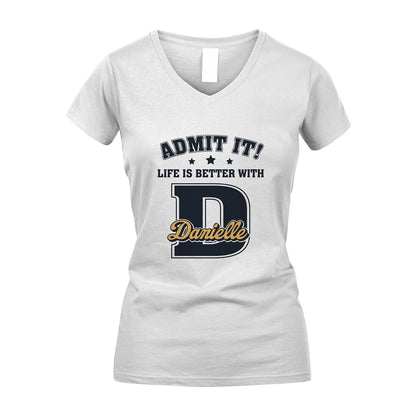 Life Is Better With Your Name Shirt DANIELLE M1-17