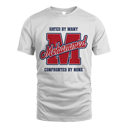 Hated By Many Confronted By None Personalized Name Shirt MOHAMMED M1-8