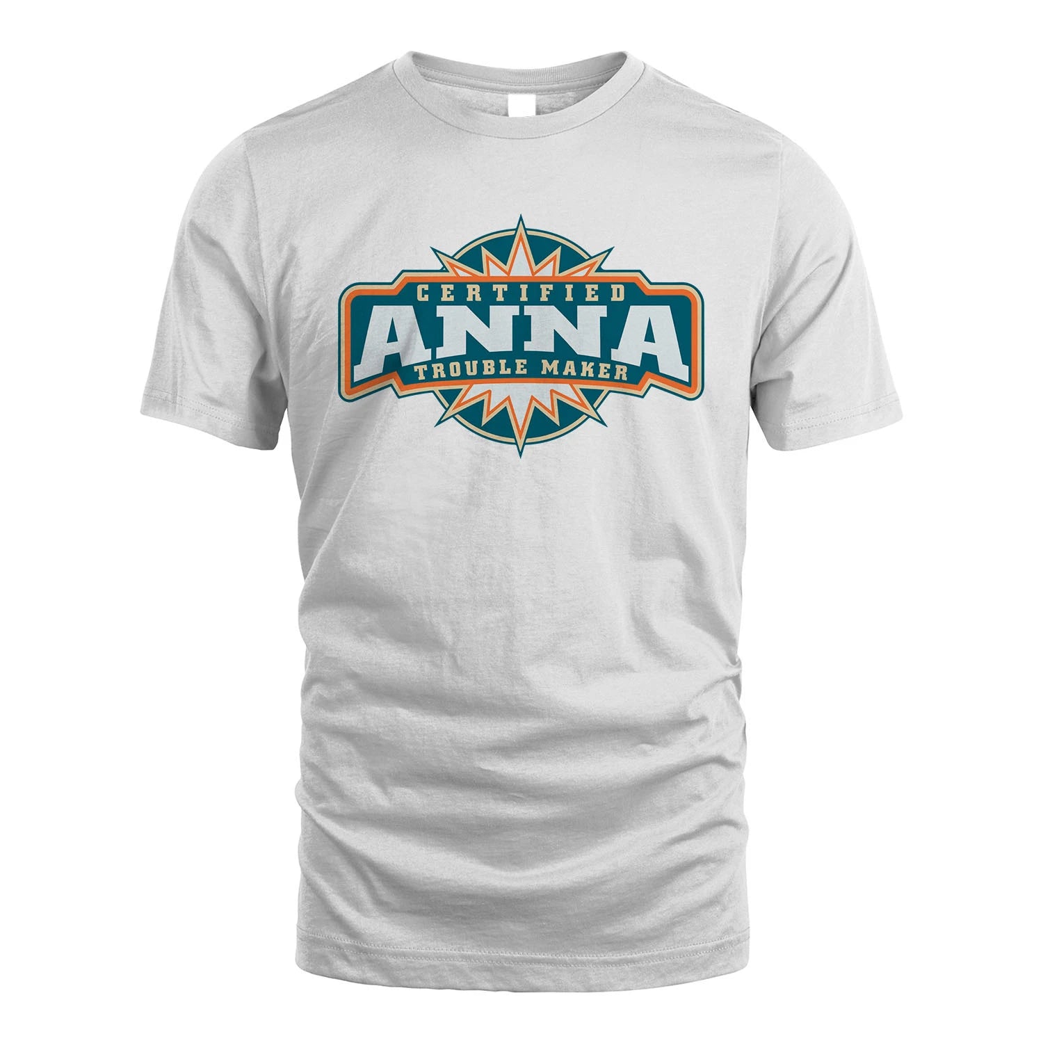 Certified Your Name Trouble Maker Shirt ANNA M1-36