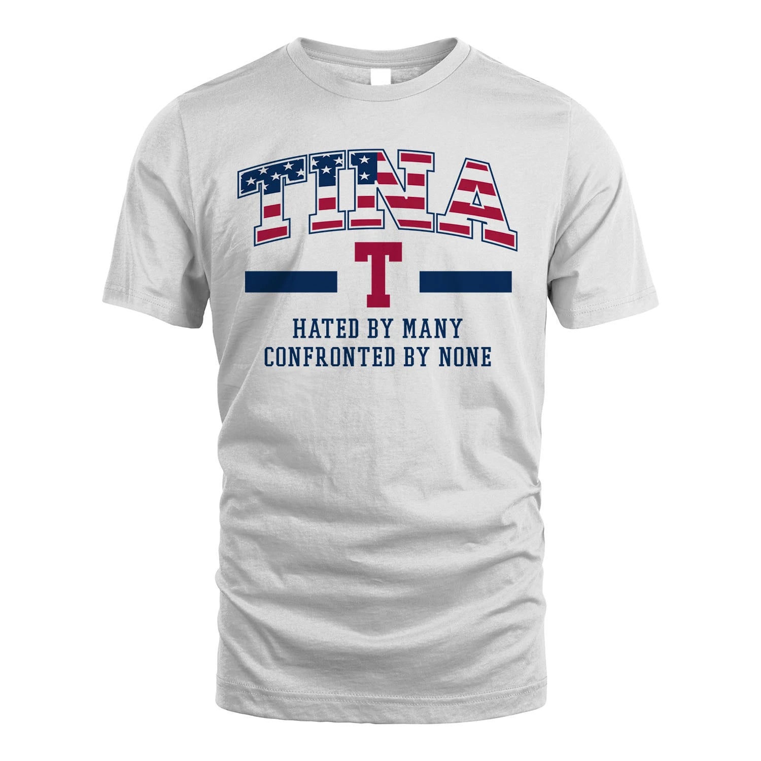 Hated By Many Confronted By None America Shirt TINA M1-10