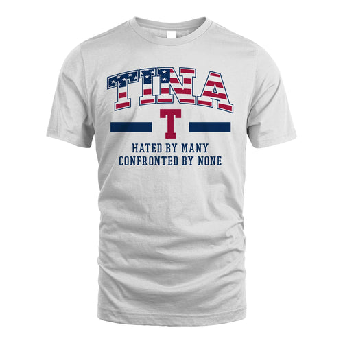 Hated By Many Confronted By None America Shirt TINA M1-10