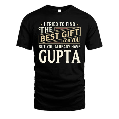 I Tried To Find The Best Gift For You Shirt GUPTA M1-3