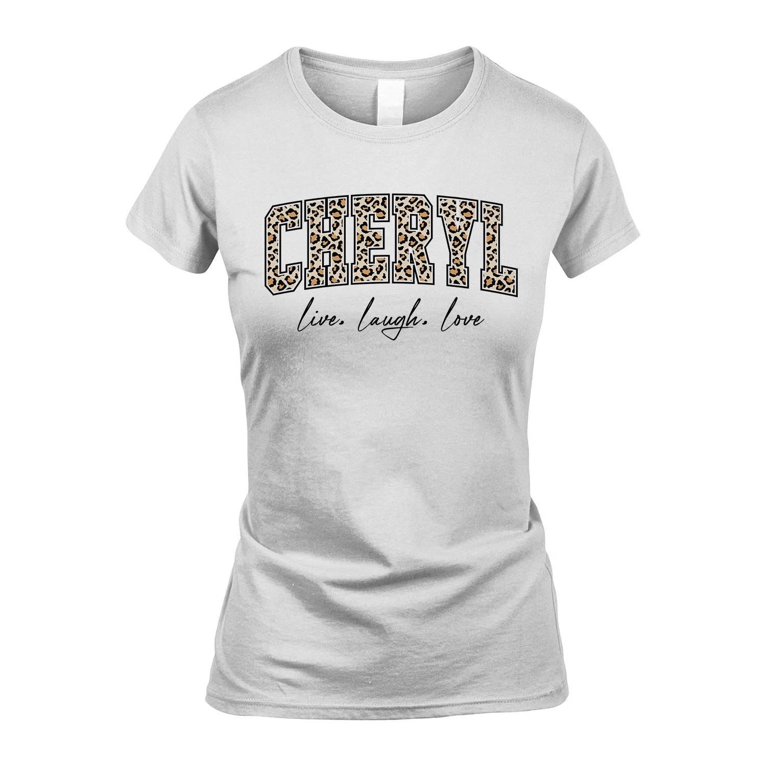 Live Laugh Love Custom Name With Leopard Pattern Shirt CHERYL M1-13