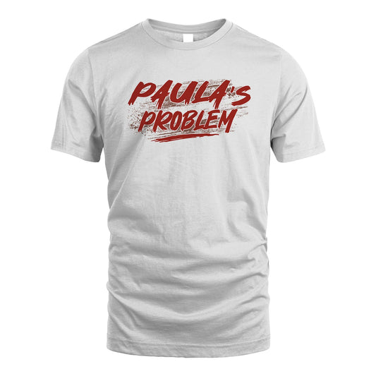 Someone's Problem Funny Shirt PAULA M1-5