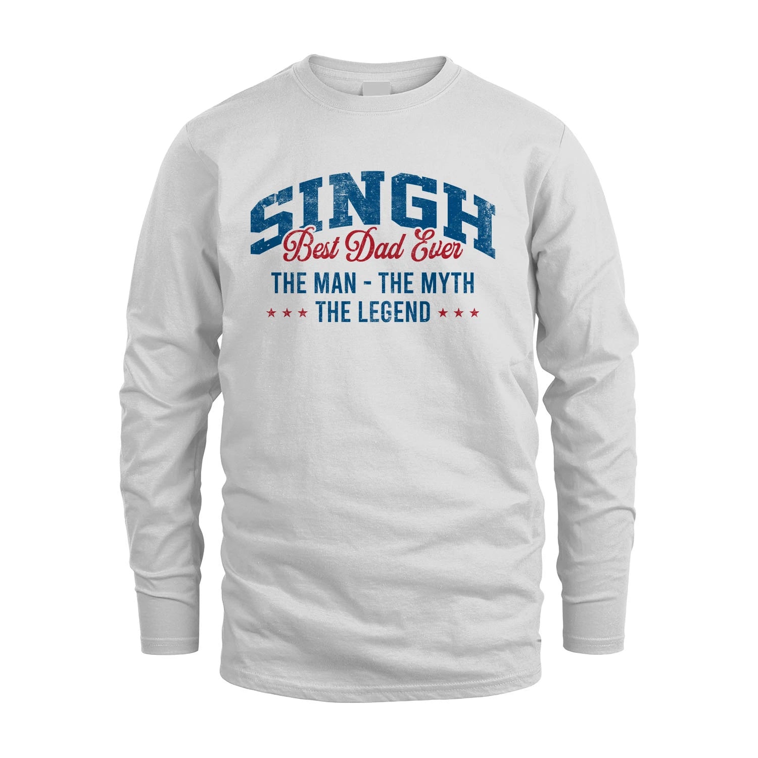 Best Dad Ever The Man The Myth The Legend SINGH M1-7