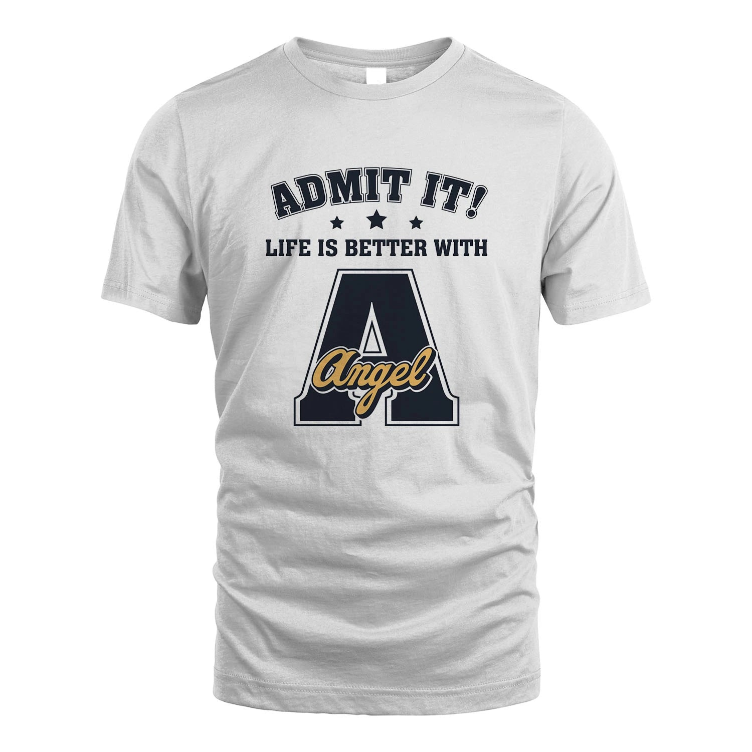 Life Is Better With Your Name Shirt ANGEL M1-17