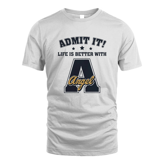 Life Is Better With Your Name Shirt ANGEL M1-17