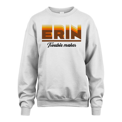 Your Name Trouble Maker Funny Shirt ERIN M1-34