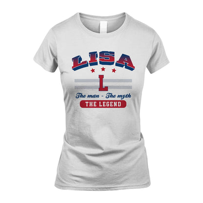 The Man The Myth The Legend With Your Name Shirt LISA M1-35