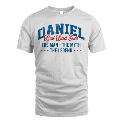 Best Dad Ever The Man The Myth The Legend DANIEL M1-7