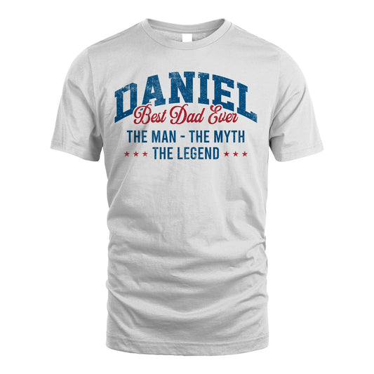 Best Dad Ever The Man The Myth The Legend DANIEL M1-7