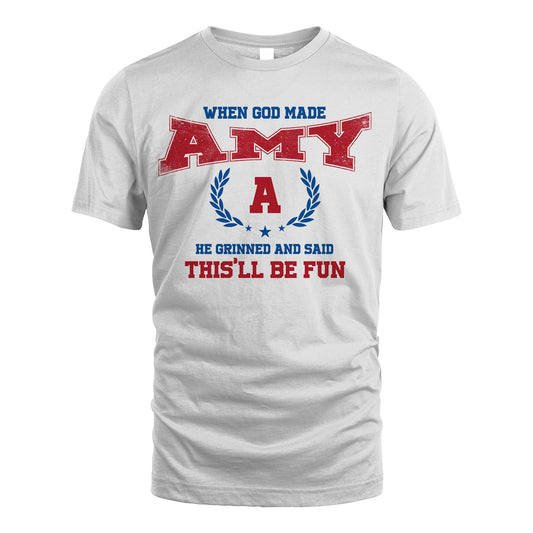 When God Made He Grinned And Said This'll Be Fun Shirt AMY M1-12