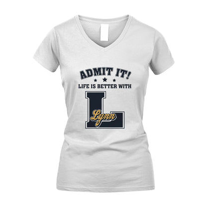 Life Is Better With Your Name Shirt LYNN M1-17