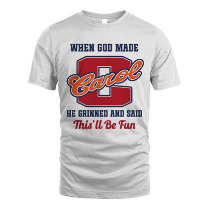God Made Your Name Custom Shirt CAROL M1-16