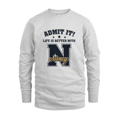Life Is Better With Your Name Shirt NANCY M1-17