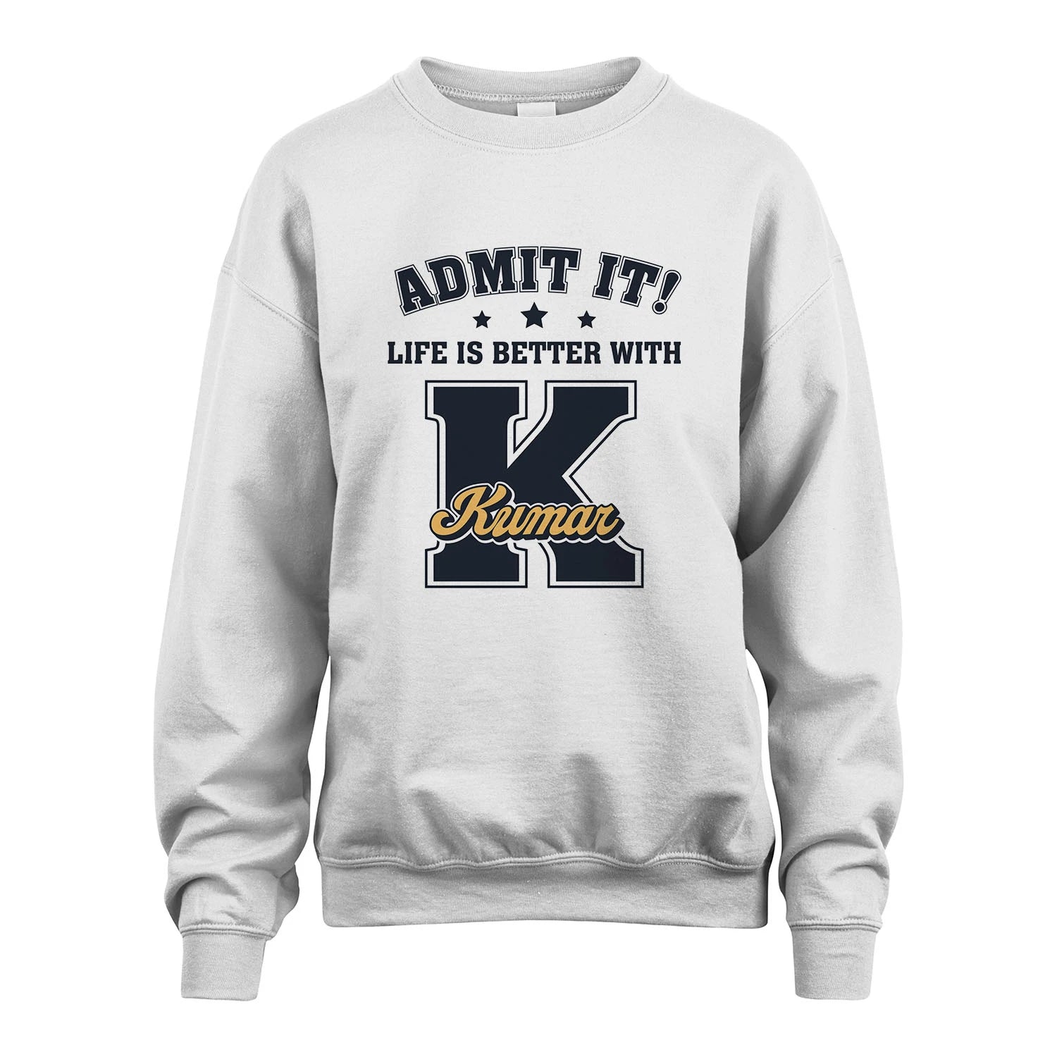 Life Is Better With Your Name Shirt KUMAR M1-17