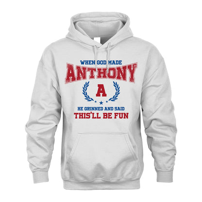 When God Made He Grinned And Said This'll Be Fun Shirt ANTHONY M1-12