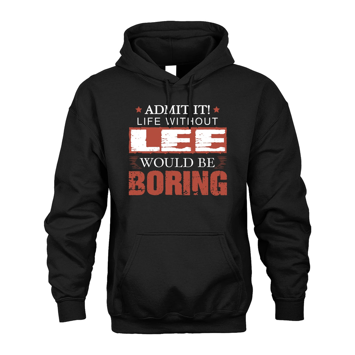 Admit It Life Without Your Name Would Be Boring Warning Shirt LEE M1-44