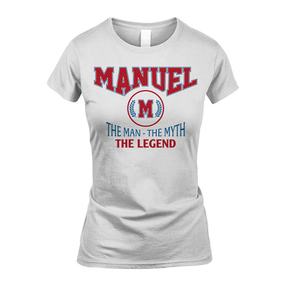 The Man The Myth The Legend Jet Style Shirt MANUEL M1-9