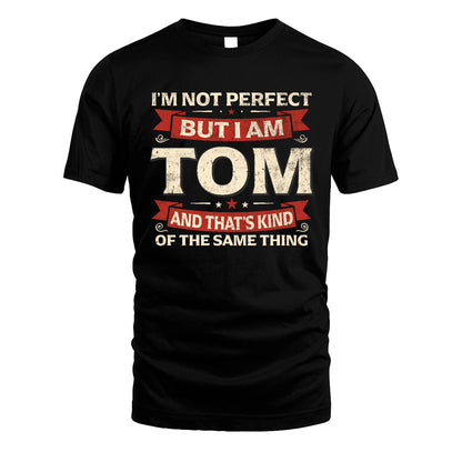 TOM 13K1-566 I'm Not Perfect But I Am...