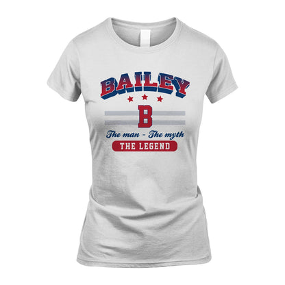 The Man The Myth The Legend With Your Name Shirt BAILEY M1-35