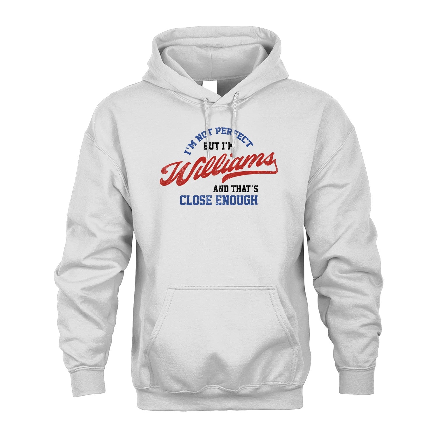 I'm Not Perfect But I'm Your Name And That's Close Enough Shirt WILLIAMS M1-27