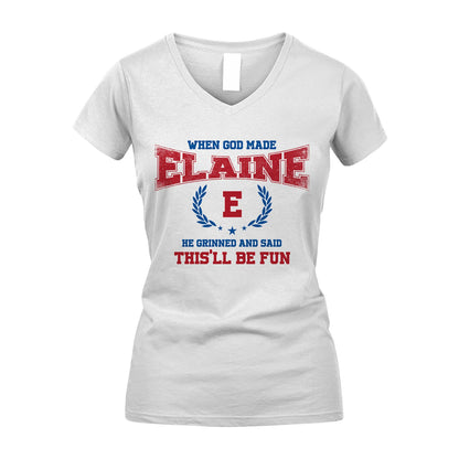 When God Made He Grinned And Said This'll Be Fun Shirt ELAINE M1-12