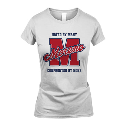 Hated By Many Confronted By None Personalized Name Shirt MORENO M1-8