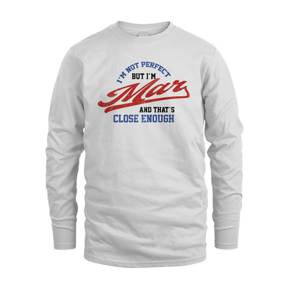 I'm Not Perfect But I'm Your Name And That's Close Enough Shirt MAR M1-27