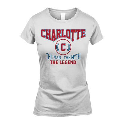 The Man The Myth The Legend Jet Style Shirt CHARLOTTE M1-9