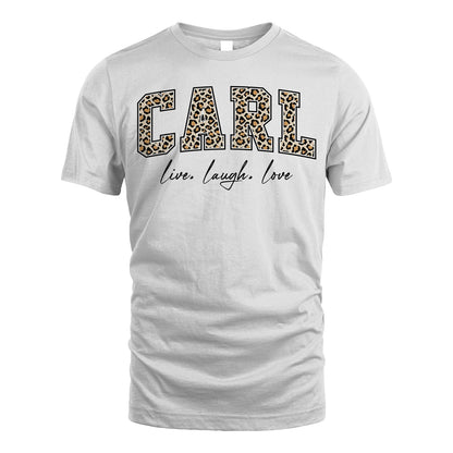 Live Laugh Love Custom Name With Leopard Pattern Shirt CARL M1-13