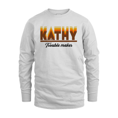 Your Name Trouble Maker Funny Shirt KATHY M1-34
