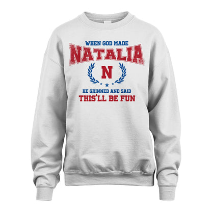 When God Made He Grinned And Said This'll Be Fun Shirt NATALIA M1-12
