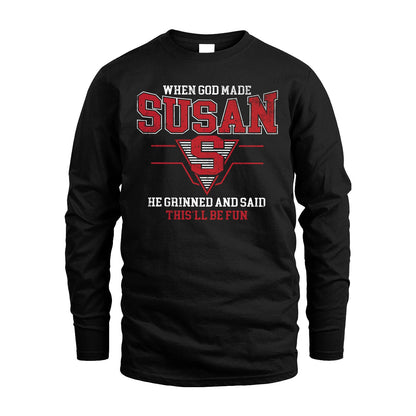 When God Made Your Name He Grinned And Said This'll Be Fun Baseball Shirt SUSAN M1-29