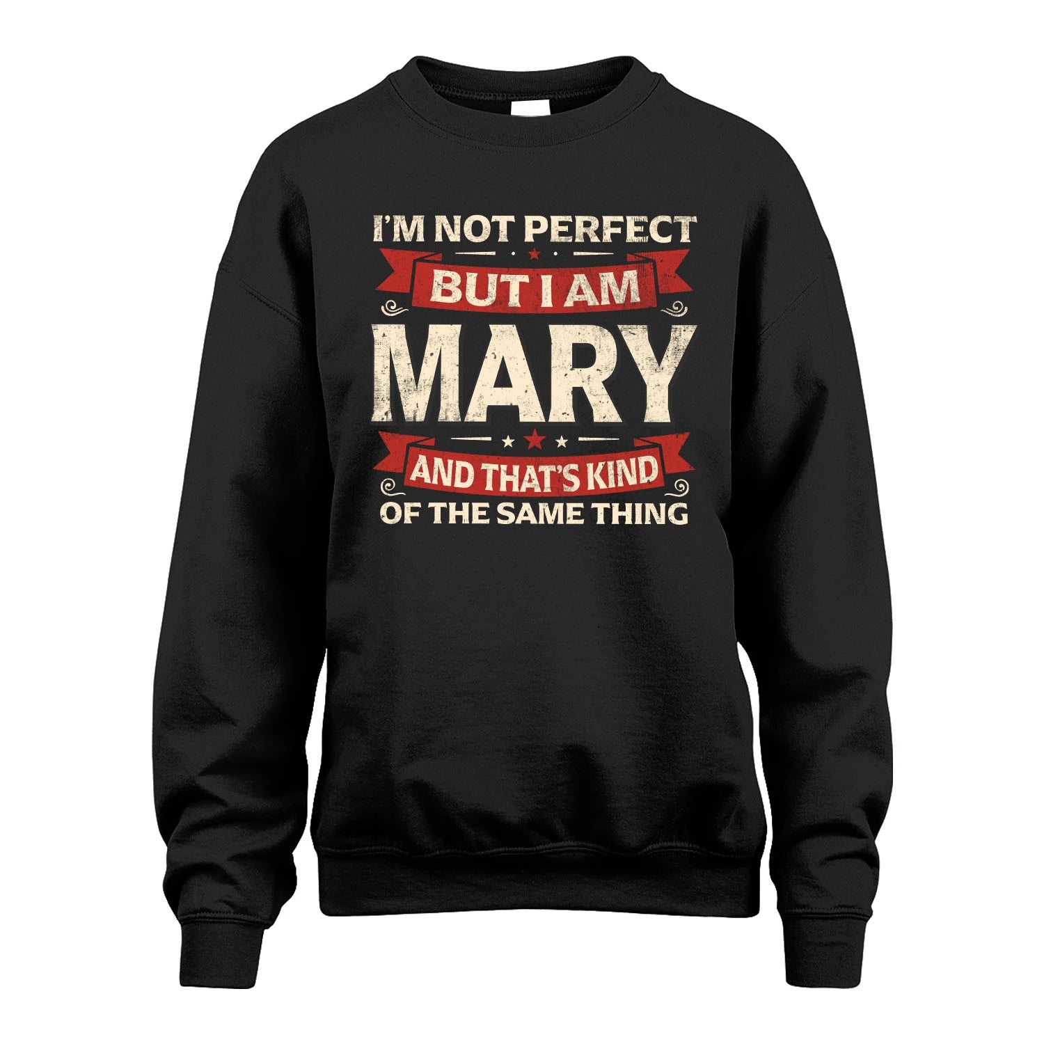 MARY 13K1-566 I'm Not Perfect But I Am...