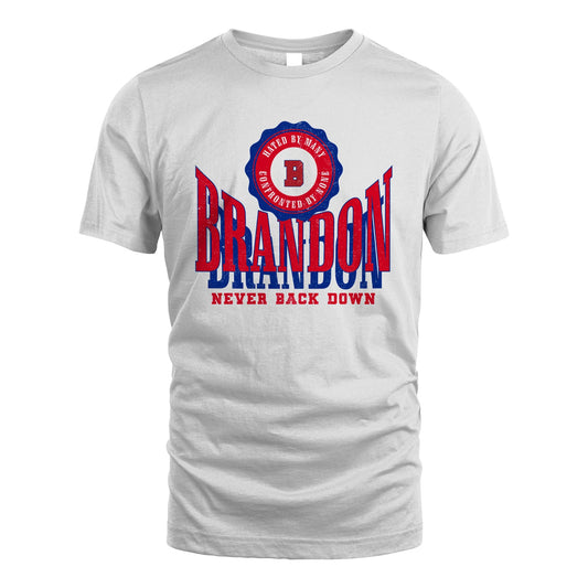 Your Name Never Back Down Shirt BRANDON M1-33