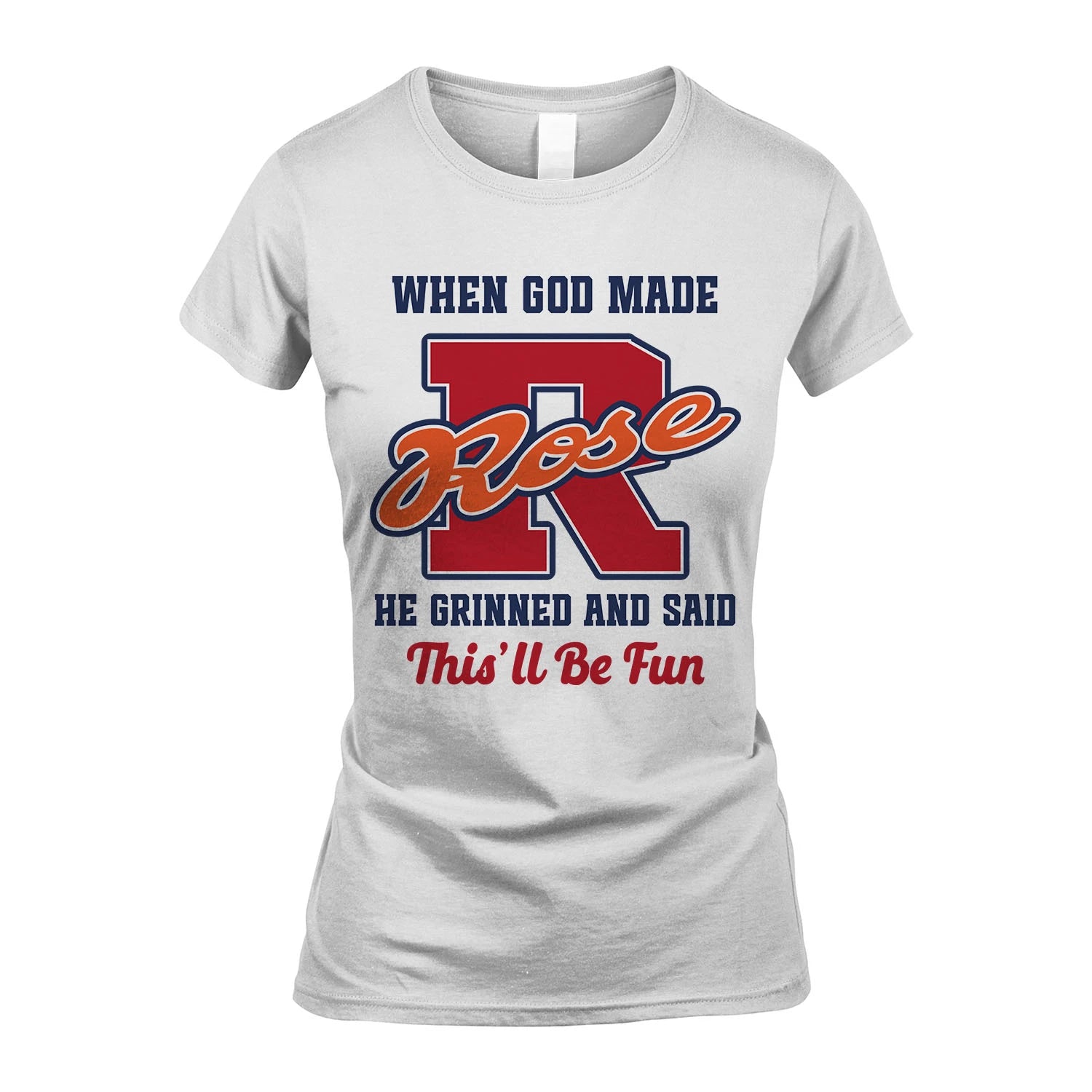 God Made Your Name Custom Shirt ROSE M1-16