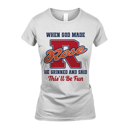 God Made Your Name Custom Shirt ROSE M1-16